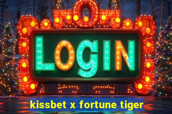 kissbet x fortune tiger